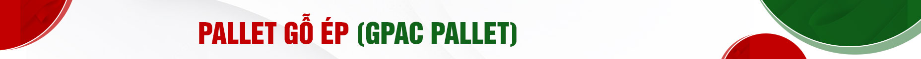 PALLET GỖ ÉP (GPAC PALLET)